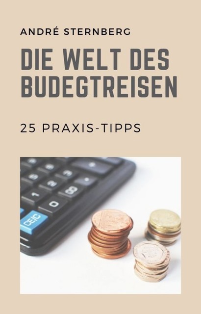 Die Welt des Budgetreisen, André Sternberg