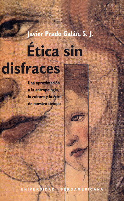 Etica sin disfraces, Javier Prado Galán