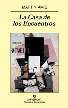 La Casa De Los Encuentros, Martin Amis