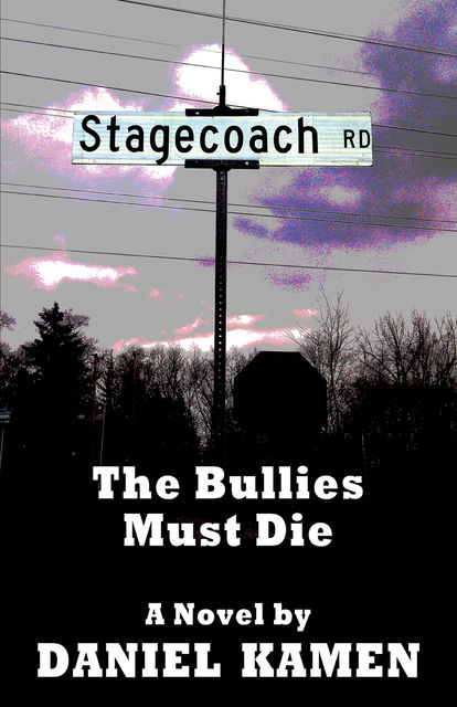 Stagecoach Road: The Bullies Must Die, Daniel Kamen