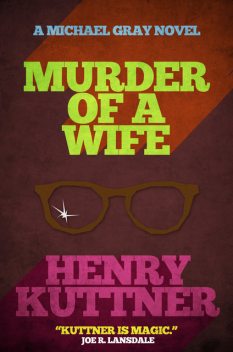 Murder of a Wife, Henry Kuttner
