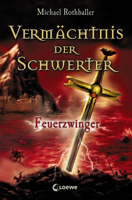 Vermächtnis der Schwerter (Band 2) – Feuerzwinger, Michael Rothballer