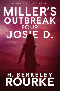 Miller's Outbreak / Four Josie D, H. Berkeley Rourke