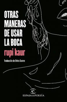 Otras maneras de usar la boca (Spanish Edition), Rupi Kaur