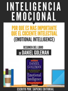 Inteligencia Emocional: Por Que Es Mas Importante Que El Cociente Intelectual (Emotional Intelligence) – Resumen Del Libro De Danel Goleman, Usuario