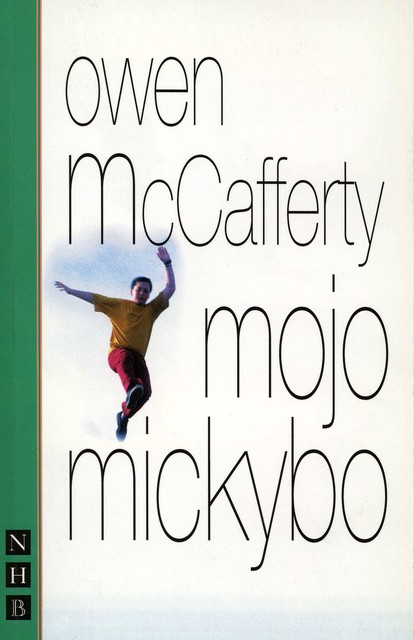 Mojo Mickybo (NHB Modern Plays), Owen McCafferty