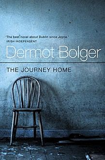 The Journey Home, Dermot Bolger