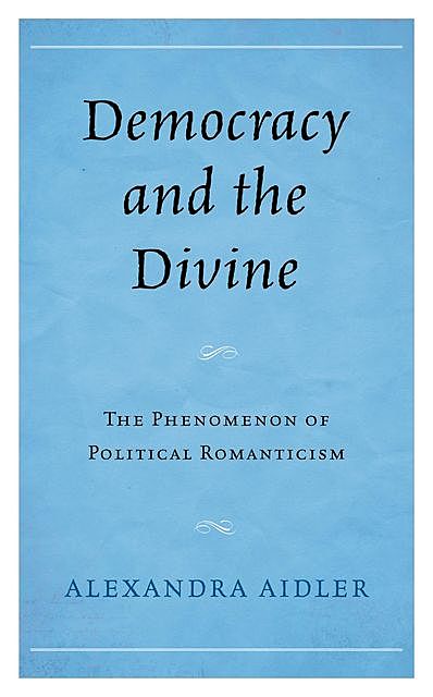 Democracy and the Divine, Alexandra Aidler