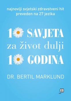 10 savjeta za život dulji 10 godina, Bertil Marklund