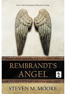 Rembrandt's Angel, Steven M Moore