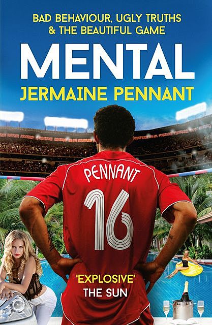 Mental – Bad Behaviour, Ugly Truths and the Beautiful Game, John Cross, Jermaine Pennant