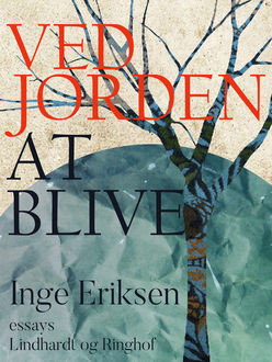 Ved jorden at blive, Inge Eriksen