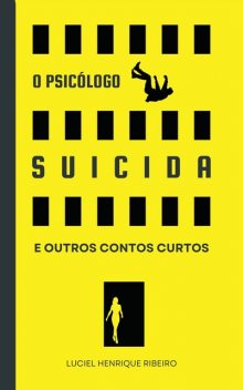 O Psicólogo Suicida, Luciel Henrique Ribeiro