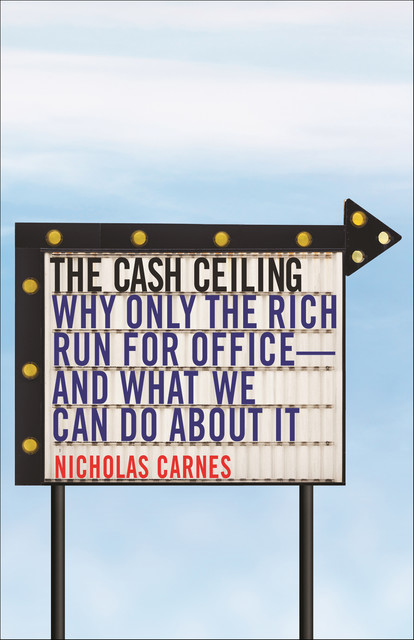 The Cash Ceiling, Nicholas Carnes