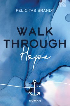 Walk through HOPE, Felicitas Brandt