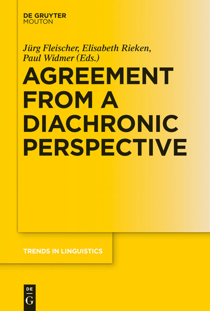 Agreement from a Diachronic Perspective, Elisabeth Rieken, Jürg Fleischer, Paul Widmer