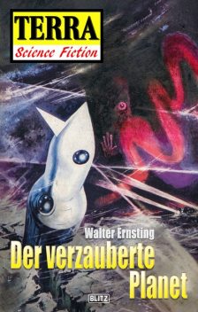 Terra – Science Fiction 04: Raumschiff Neptun 01 – Der verzauberte Planet, Walter Ernsting