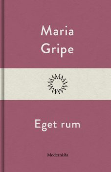 Eget rum, Maria Gripe