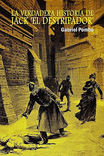 La verdadera historia de Jack «el Destripador», Gabriel Pombo