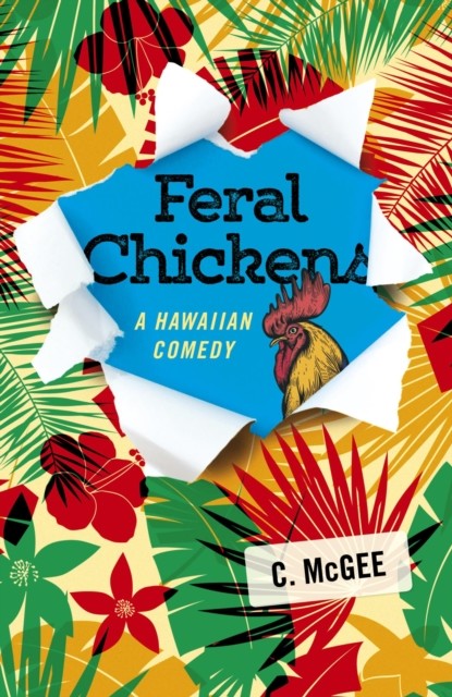 Feral Chickens: A Hawaiian Comedy, McGee
