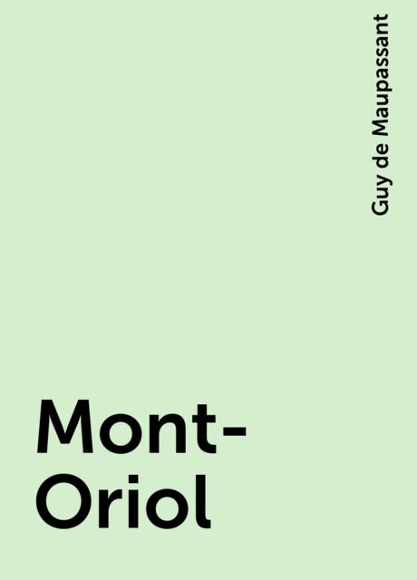 Mont-Oriol, Guy de Maupassant