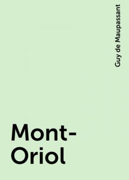 Mont-Oriol, Guy de Maupassant
