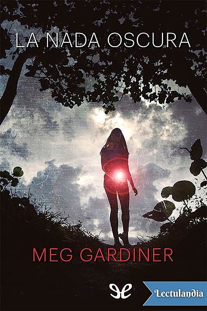 La nada oscura, Meg Gardiner