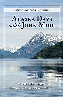 Alaska Days with John Muir, Samuel Hall Young
