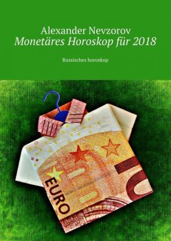 Monetäres Horoskop für 2018, Alexander Nevzorov