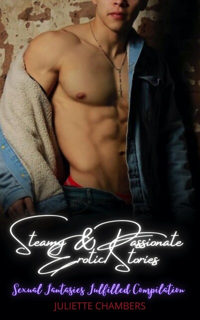Steamy & Passionate Erotic Stories, Juliette Chambers