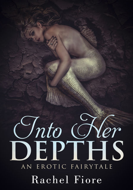 Into Her Depths, Rachel Fiore