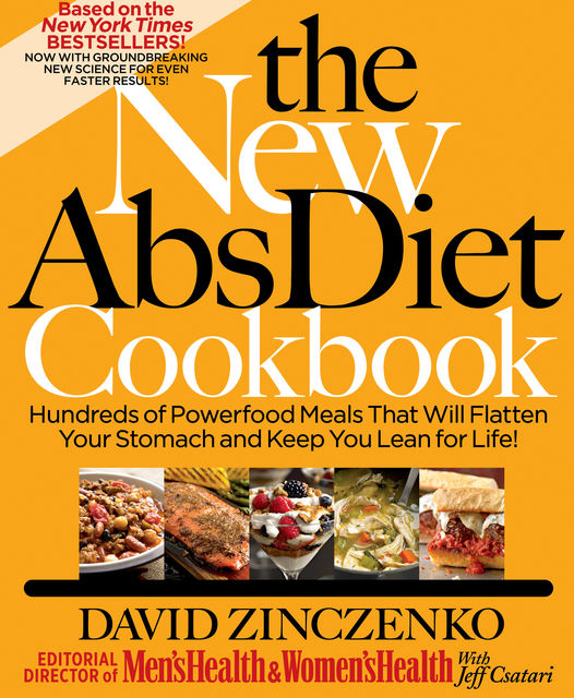 The New Abs Diet Cookbook: Hundreds of Delicious Meals That Automatically Strip Away Belly Fat!, Jeff Csatari
