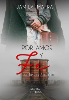 Por Amor y Fe, Los Días en Auschwitz, Jamila Mafra