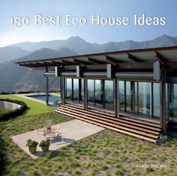 150 Best Eco House Ideas, Marta Serrats
