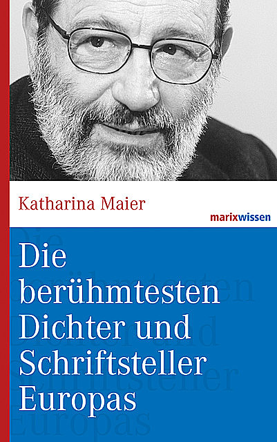 Die berühmtesten Dichter und Schriftsteller Europas, Katharina Maier