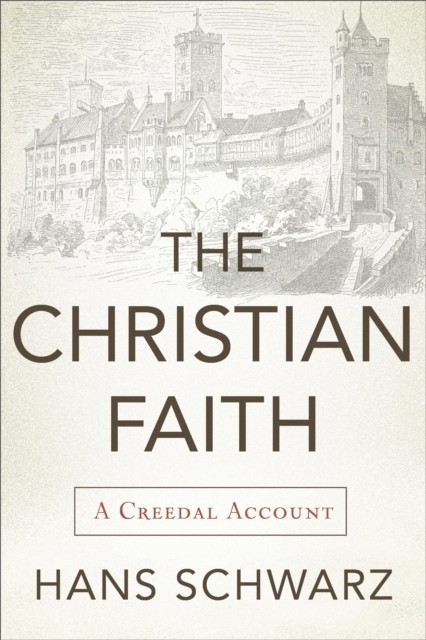 Christian Faith, Hans Schwarz