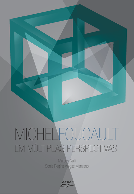 Michel Foucault em múltiplas perspectivas, Marcos Nalli, Sonia Regina Vargas Mansano