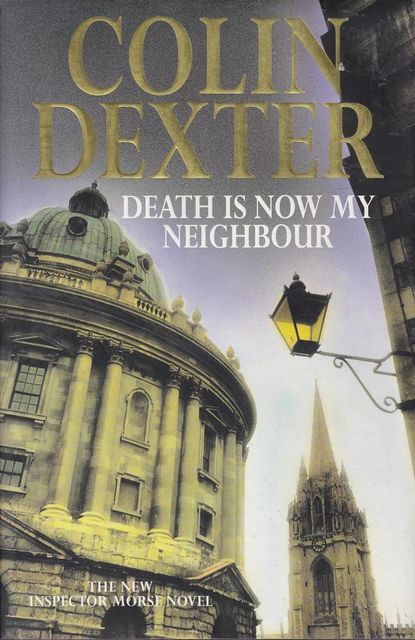 Death Is Now My Neighbor, Colin Dexter