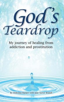 God's Teardrop, Dellenna Harper, Jane E Sutter Brandt