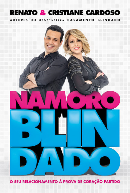 Namoro blindado: O seu relacionamento à prova de coração partido, Renato Cardoso e Cristiane Cardoso