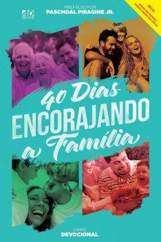 40 dias encorajando a família, Arnaldo Carlos Muller Júnior, Elisiane Roper Pescini, Haroldo Portugal de Oliveira, Marcílio de Oliveira, Hélio Dias da Costa, Igor Pohl Baumann, Juliane Queriolo Carneiro dos Santos, Paschoal Piragine Jr., Rangel Morrisey Mantelli, Ricardo Lebedenco, Rom