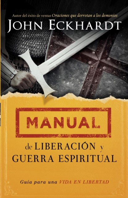 Manual de liberación y guerra espiritual, John Eckhardt