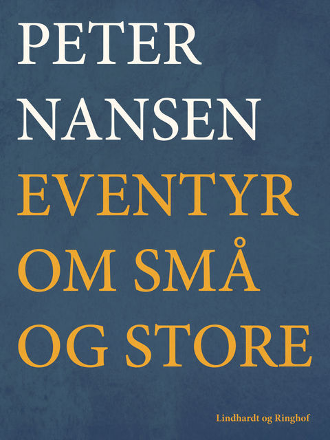 Eventyr om små og store, Peter Nansen