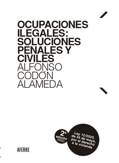 Ocupaciones ilegales: soluciones penales y civiles, Alfonso Codón Alameda