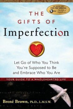 The Gifts of Imperfection, Brene Brown