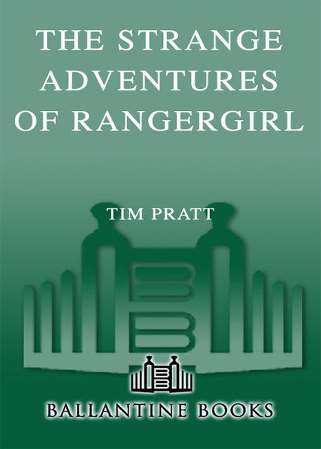 The Strange Adventures of Rangergirl, Tim Pratt
