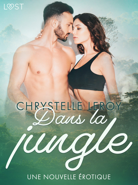 Dans la jungle – Une nouvelle érotique, Chrystelle Leroy