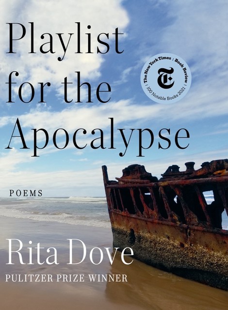 Playlist for the Apocalypse: Poems, Rita Dove