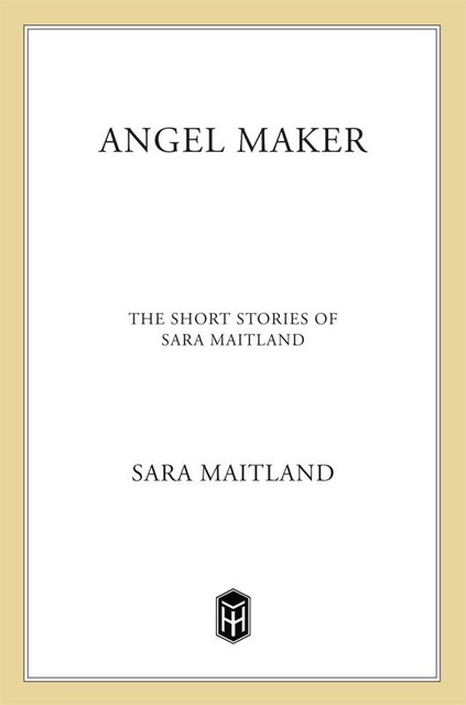Angel Maker, Sara Maitland