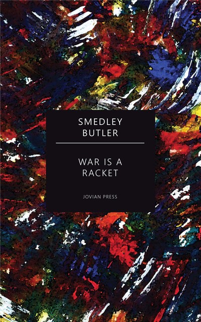 War is a Racket, Smedley Butler